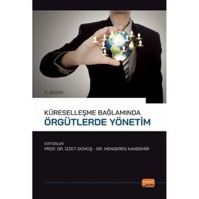 Nobel Bilimsel Eserler - Küreselleşme Bağlamında Örgütlerde Yönetim