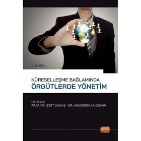 Nobel Bilimsel Eserler - Küreselleşme Bağlamında Örgütlerde Yönetim