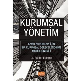 Nobel Bilimsel Eserler - Kurumsal Yönetim Kamu Kurumları İçin Bir Kurumsal Derecelendirme Model Önerisi