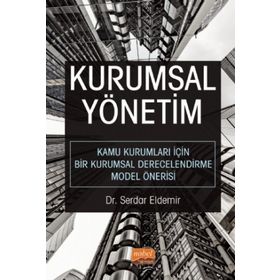 Nobel Bilimsel Eserler - Kurumsal Yönetim Kamu Kurumları İçin Bir Kurumsal Derecelendirme Model Önerisi