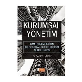 Nobel Bilimsel Eserler - Kurumsal Yönetim Kamu Kurumları İçin Bir Kurumsal Derecelendirme Model Önerisi