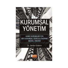 Nobel Bilimsel Eserler - Kurumsal Yönetim Kamu Kurumları İçin Bir Kurumsal Derecelendirme Model Önerisi