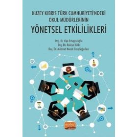 Nobel Bilimsel Eserler - Kuzey Kıbrıs Türk Cumhuriyeti&#039;ndeki Okul Müdürlerinin Yönetsel Etkililikleri