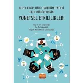 Nobel Bilimsel Eserler - Kuzey Kıbrıs Türk Cumhuriyeti&#039;ndeki Okul Müdürlerinin Yönetsel Etkililikleri