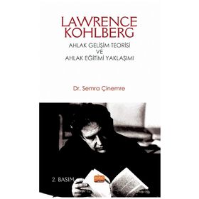 Nobel Bilimsel Eserler - Lawrence Kohlberg: Ahlak Gelişim Teorisi ve Ahlak Eğitimi Yaklaşımı