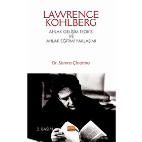Nobel Bilimsel Eserler - Lawrence Kohlberg: Ahlak Gelişim Teorisi ve Ahlak Eğitimi Yaklaşımı