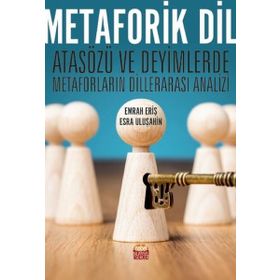 Nobel Bilimsel Eserler - Metaforik Dil - Atasözü ve Deyimlerde Metaforların Dillerarası Analizi