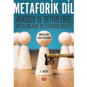 Nobel Bilimsel Eserler - Metaforik Dil - Atasözü ve Deyimlerde Metaforların Dillerarası Analizi