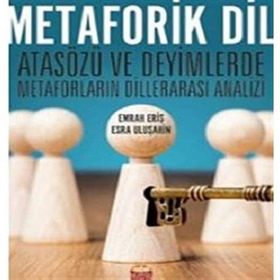 Nobel Bilimsel Eserler - Metaforik Dil - Atasözü ve Deyimlerde Metaforların Dillerarası Analizi