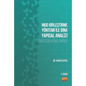 Nobel Bilimsel Eserler - Mod Birleştirme Yöntemi ile Bina Yapısal Analizi-SAP2000 Uygulamalı
