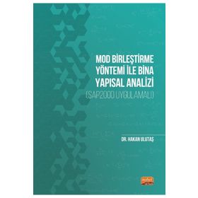 Nobel Bilimsel Eserler - Mod Birleştirme Yöntemi ile Bina Yapısal Analizi-SAP2000 Uygulamalı