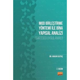 Nobel Bilimsel Eserler - Mod Birleştirme Yöntemi ile Bina Yapısal Analizi-SAP2000 Uygulamalı