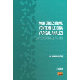 Nobel Bilimsel Eserler - Mod Birleştirme Yöntemi ile Bina Yapısal Analizi-SAP2000 Uygulamalı