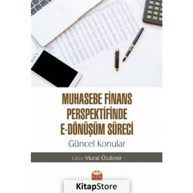 Nobel Bilimsel Eserler - Muhasebe Finans Perspektifinde E - Dönüşüm Süreci: Güncel Konular
