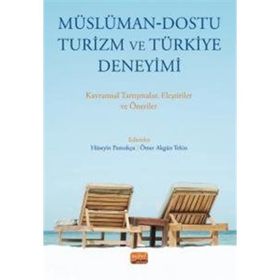 Nobel Bilimsel Eserler - Müslüman - Dostu Turizm ve Türkiye Deneyimi-Kavramsal Tartışmalar Eleştiriler ve Öneriler