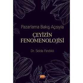 Nobel Bilimsel Eserler - Pazarlama Bakış Açısıyla Çeyizin Fenomenolojisi