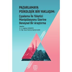 Nobel Bilimsel Eserler Pazarlamaya Psikolojik Bir Yaklaşım: Çıpalama ile Tüketici Manipülasyonu Üzerine Deneysel Bir Araştırma