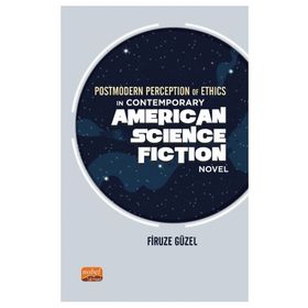 Nobel Bilimsel Eserler - Postmodern Perception of Ethics in Contemporary American Science Fiction Novel