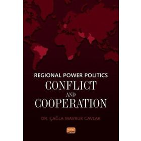 Nobel Bilimsel Eserler - Regional Power Politics: Conflict and Cooperation