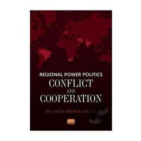 Nobel Bilimsel Eserler - Regional Power Politics: Conflict and Cooperation