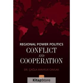 Nobel Bilimsel Eserler - Regional Power Politics: Conflict and Cooperation