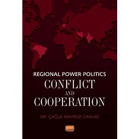 Nobel Bilimsel Eserler - Regional Power Politics: Conflict and Cooperation