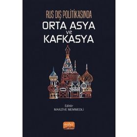 Nobel Bilimsel Eserler - Rus Dış Politikasında Orta Asya ve Kafkasya