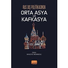 Nobel Bilimsel Eserler - Rus Dış Politikasında Orta Asya ve Kafkasya