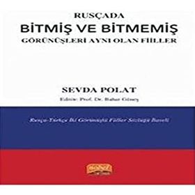 Nobel Bilimsel Eserler - Rusçada Bitmiş ve Bitmemiş Görünüşleri Aynı Olan Fiiller
