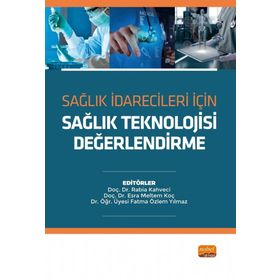 Nobel Bilimsel Eserler - Sağlık İdarecileri İçin Sağlık Teknolojisi Değerlendirme