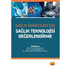 Nobel Bilimsel Eserler - Sağlık İdarecileri İçin Sağlık Teknolojisi Değerlendirme