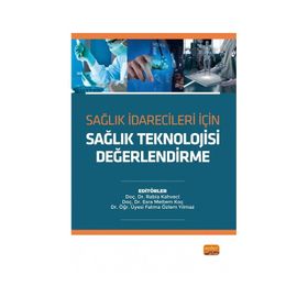 Nobel Bilimsel Eserler - Sağlık İdarecileri İçin Sağlık Teknolojisi Değerlendirme