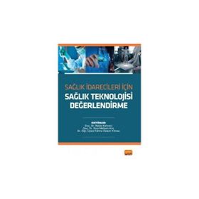 Nobel Bilimsel Eserler - Sağlık İdarecileri İçin Sağlık Teknolojisi Değerlendirme
