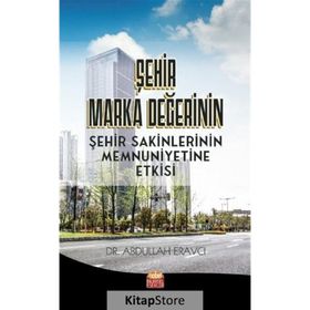Nobel Bilimsel Eserler Şehir Marka Değerinin Şehir Sakinlerinin Memnuniyetine Etkisi