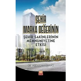 Nobel Bilimsel Eserler Şehir Marka Değerinin Şehir Sakinlerinin Memnuniyetine Etkisi