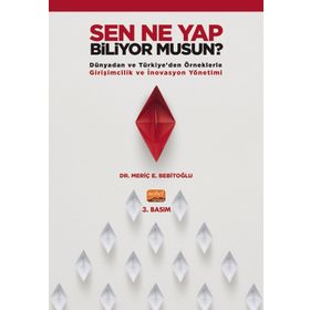 Nobel Bilimsel Eserler - Sen Ne Yap Biliyor musun? - Dünyadan ve Türkiyeden Örneklerle Girişimcilik ve İnovasyon Yönetimi