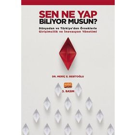 Nobel Bilimsel Eserler - Sen Ne Yap Biliyor musun? - Dünyadan ve Türkiyeden Örneklerle Girişimcilik ve İnovasyon Yönetimi