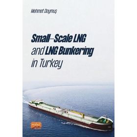 Nobel Bilimsel Eserler - Small-Scale LNG and LNG Bunkering in Turkey