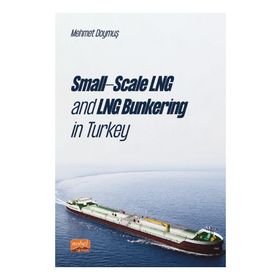 Nobel Bilimsel Eserler - Small-Scale LNG and LNG Bunkering in Turkey