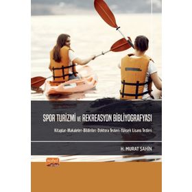 Nobel Bilimsel Eserler - Spor Turizmi ve Rekreasyon Bibliyografyası - Kitaplar-Makaleler-Bildiriler-Doktora Tezleri-Yüksek Lisans Tezleri