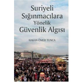 Nobel Bilimsel Eserler - Suriyeli Sığınmacılara Yönelik Güvenlik Algısı