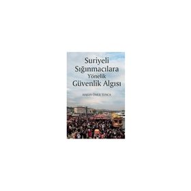 Nobel Bilimsel Eserler - Suriyeli Sığınmacılara Yönelik Güvenlik Algısı