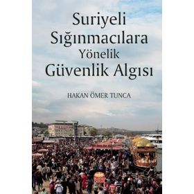 Nobel Bilimsel Eserler - Suriyeli Sığınmacılara Yönelik Güvenlik Algısı