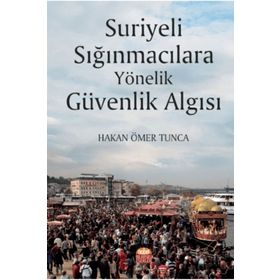 Nobel Bilimsel Eserler - Suriyeli Sığınmacılara Yönelik Güvenlik Algısı