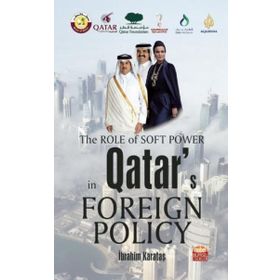 Nobel Bilimsel Eserler - The Role of Soft Power in Qatars Foreign Policy