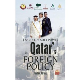 Nobel Bilimsel Eserler - The Role of Soft Power in Qatars Foreign Policy