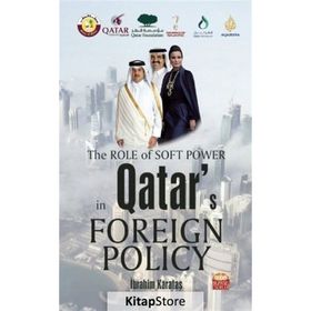 Nobel Bilimsel Eserler - The Role of Soft Power in Qatars Foreign Policy