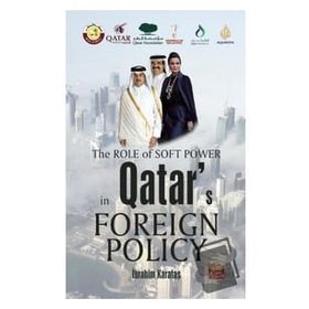Nobel Bilimsel Eserler - The Role of Soft Power in Qatars Foreign Policy
