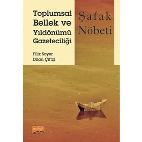 Nobel Bilimsel Eserler - Toplumsal Bellek ve Yıldönümü Gazeteciliği Şafak Nöbeti