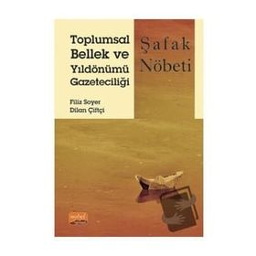 Nobel Bilimsel Eserler - Toplumsal Bellek ve Yıldönümü Gazeteciliği Şafak Nöbeti